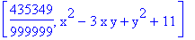 [435349/999999, x^2-3*x*y+y^2+11]